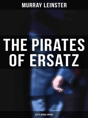 cover image of The Pirates of Ersatz (Sci-Fi Space Opera)